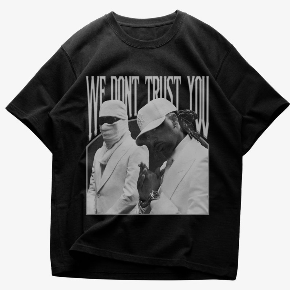 Metro Boomin And Future We Dont Trust You Shirt